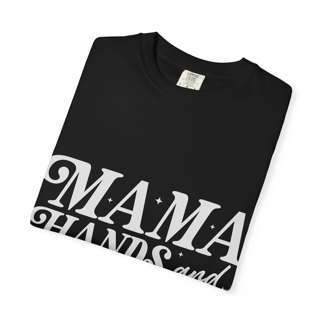 Mama Hands Full T-Shirt