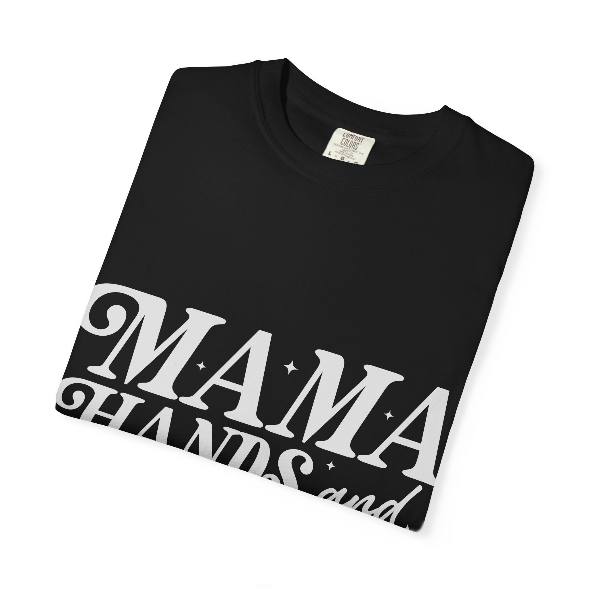 Mama Hands Full T-Shirt