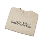 Crewneck Sweatshirt — "You Are Stronger Than The Storm" Inspirational Comfort Pullover
