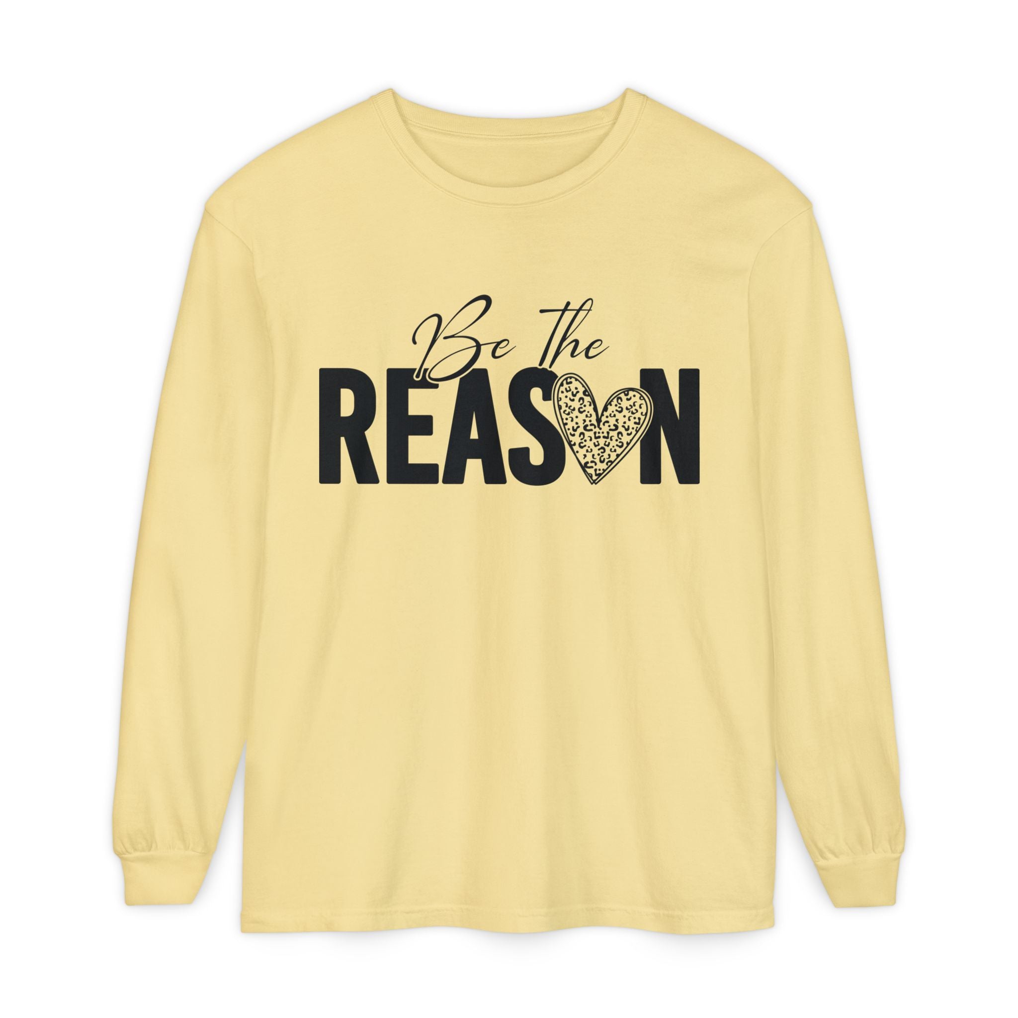 Be The Reason Long Sleeve Tee