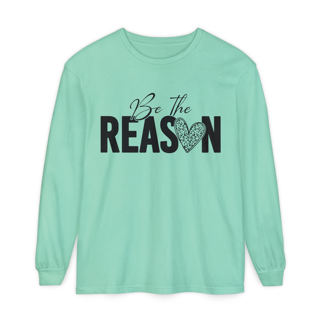 Be The Reason Long Sleeve Tee