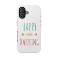 Phone Case — "Happy and Dazzling" Protective Tough Case