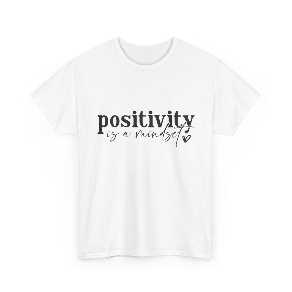 Positivity Is a Mindset Tshirt