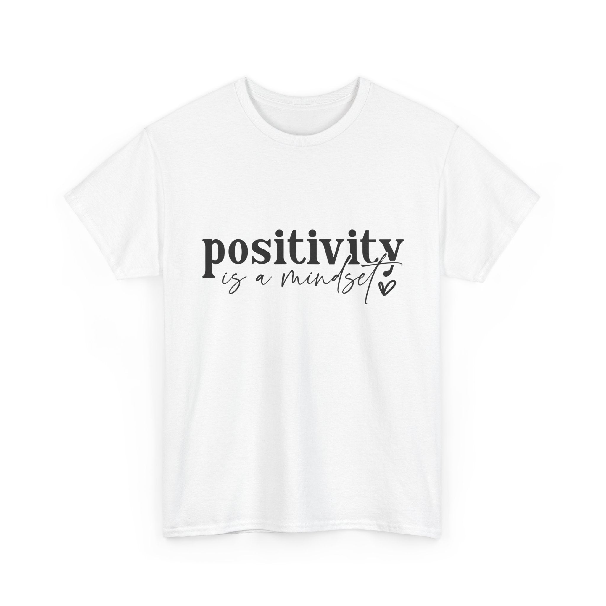 Positivity Is a Mindset Tshirt