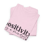 Positivity Is a Mindset Tshirt