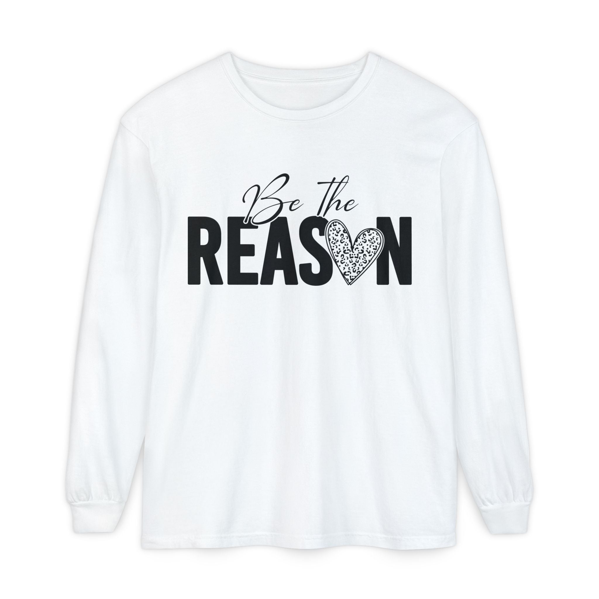 Be The Reason Long Sleeve Tee