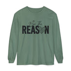 Be The Reason Long Sleeve Tee