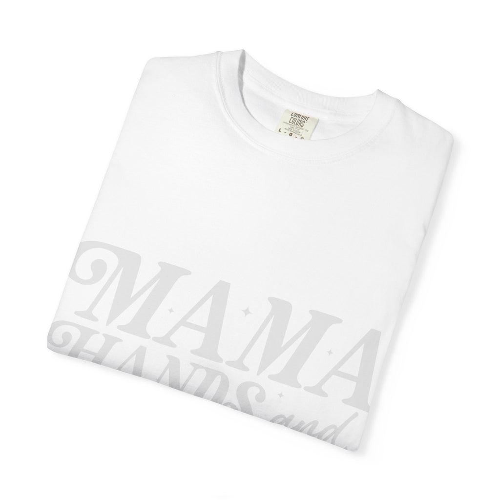 Mama Hands Full T-Shirt