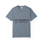 Don't Let Them Tell You Otherwise T-Shirt