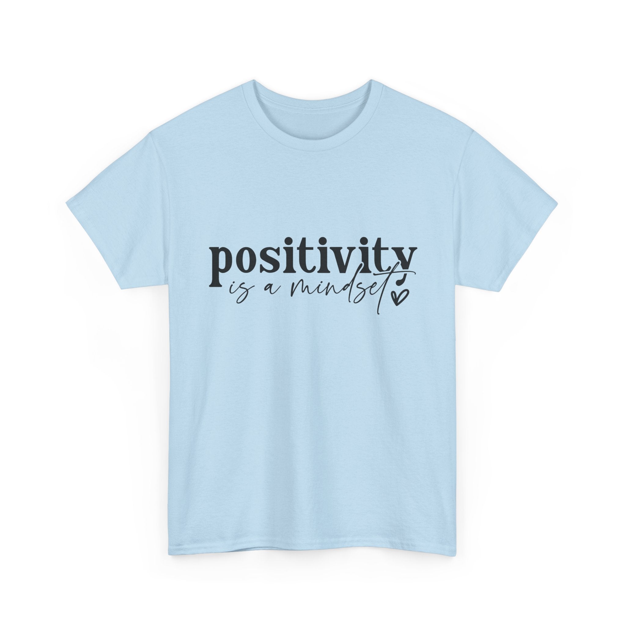 Positivity Is a Mindset Tshirt