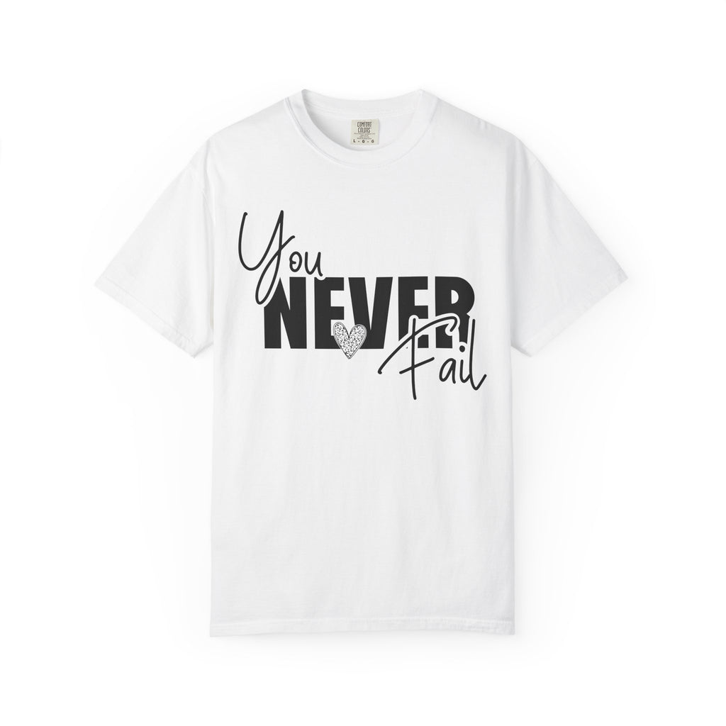 You Never Fail T-Shirt
