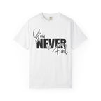 You Never Fail T-Shirt
