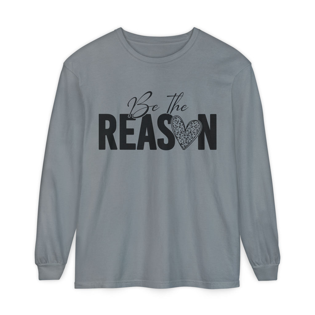 Be The Reason Long Sleeve Tee
