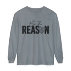 Be The Reason Long Sleeve Tee