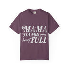 Mama Hands Full T-Shirt