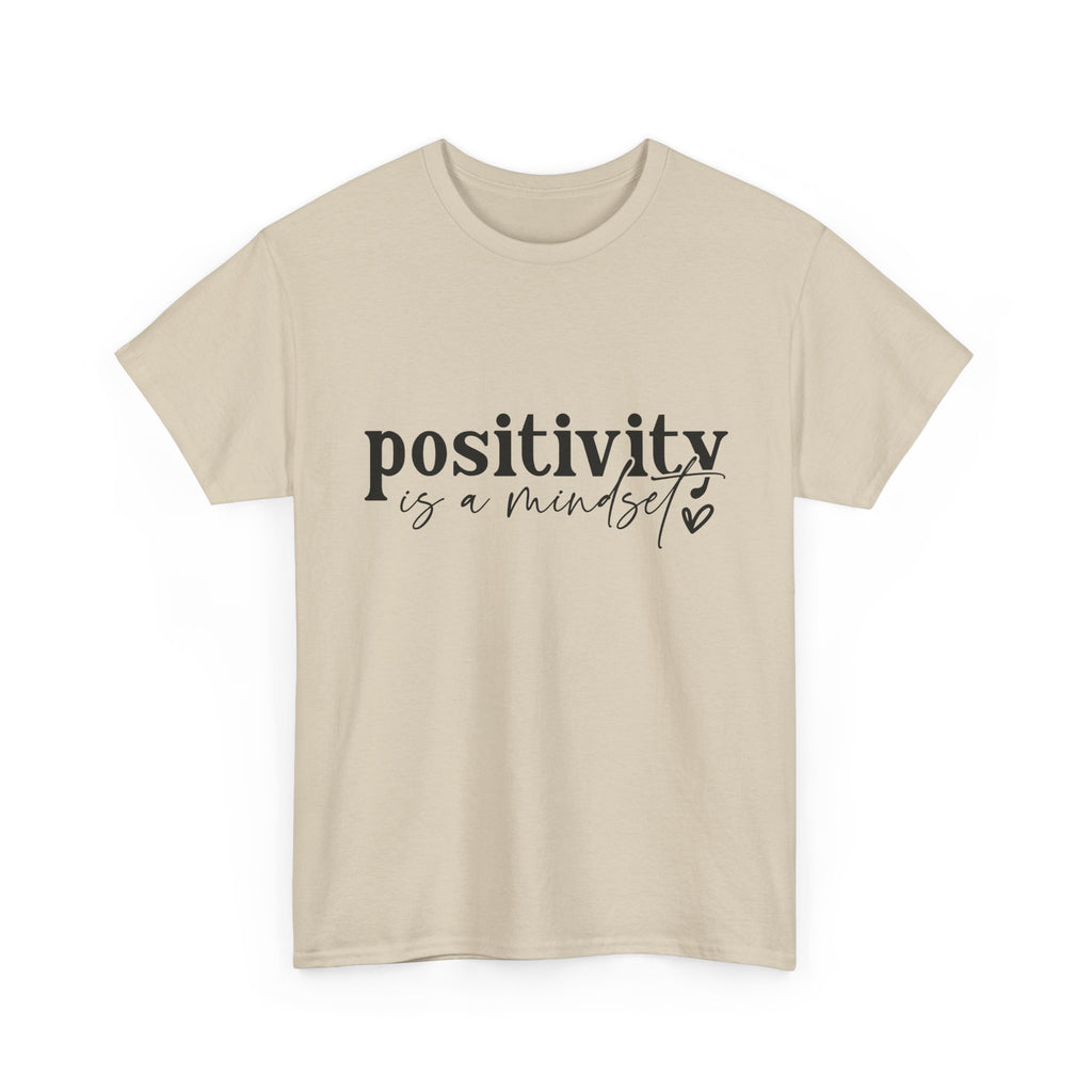 Positivity Is a Mindset Tshirt