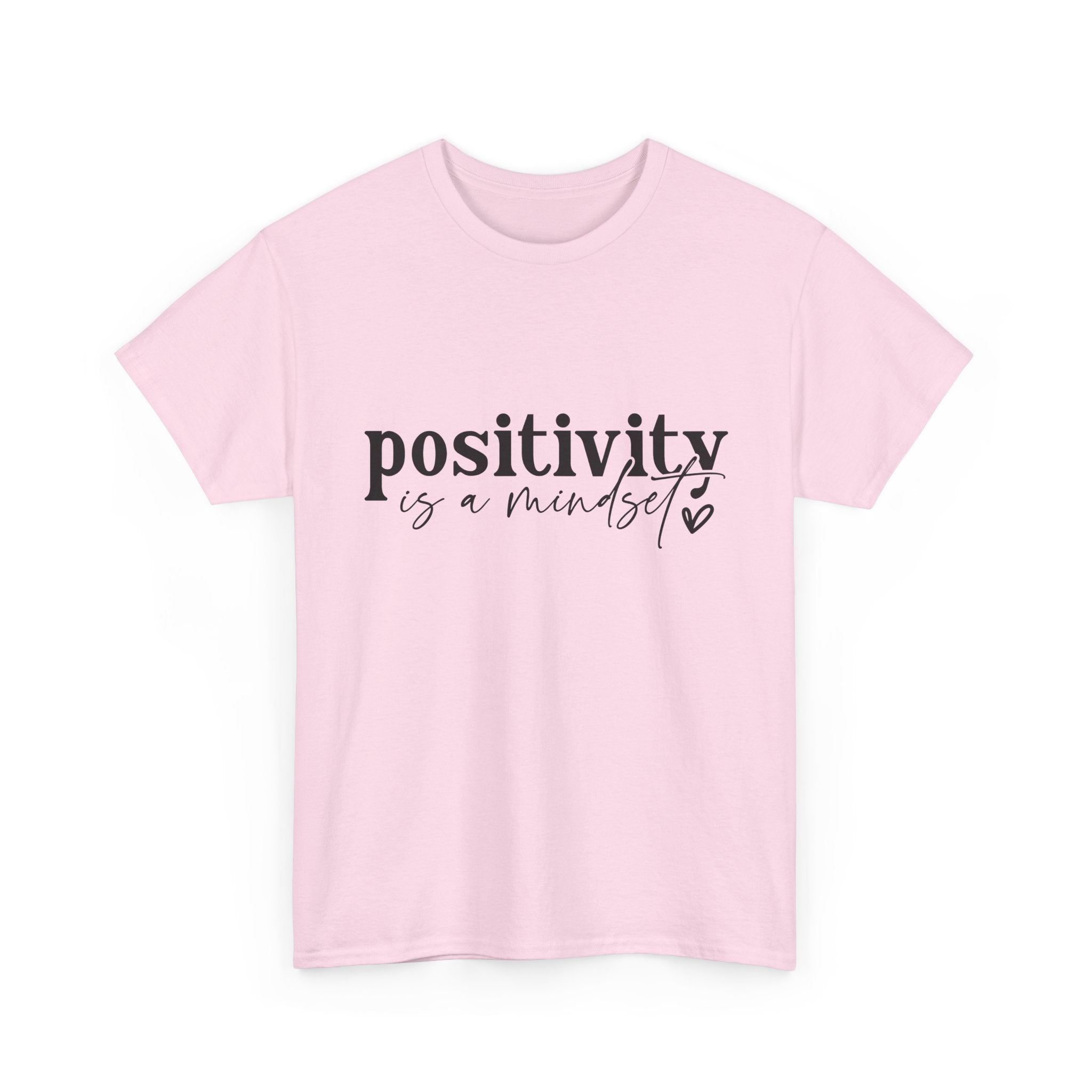 Positivity Is a Mindset Tshirt