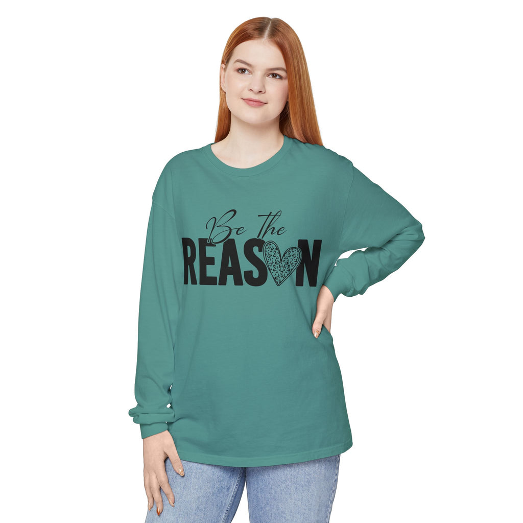 Be The Reason Long Sleeve Tee
