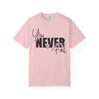 You Never Fail T-Shirt