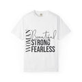 Woman Beautiful Strong Fearless T-Shirt