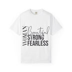 Woman Beautiful Strong Fearless T-Shirt