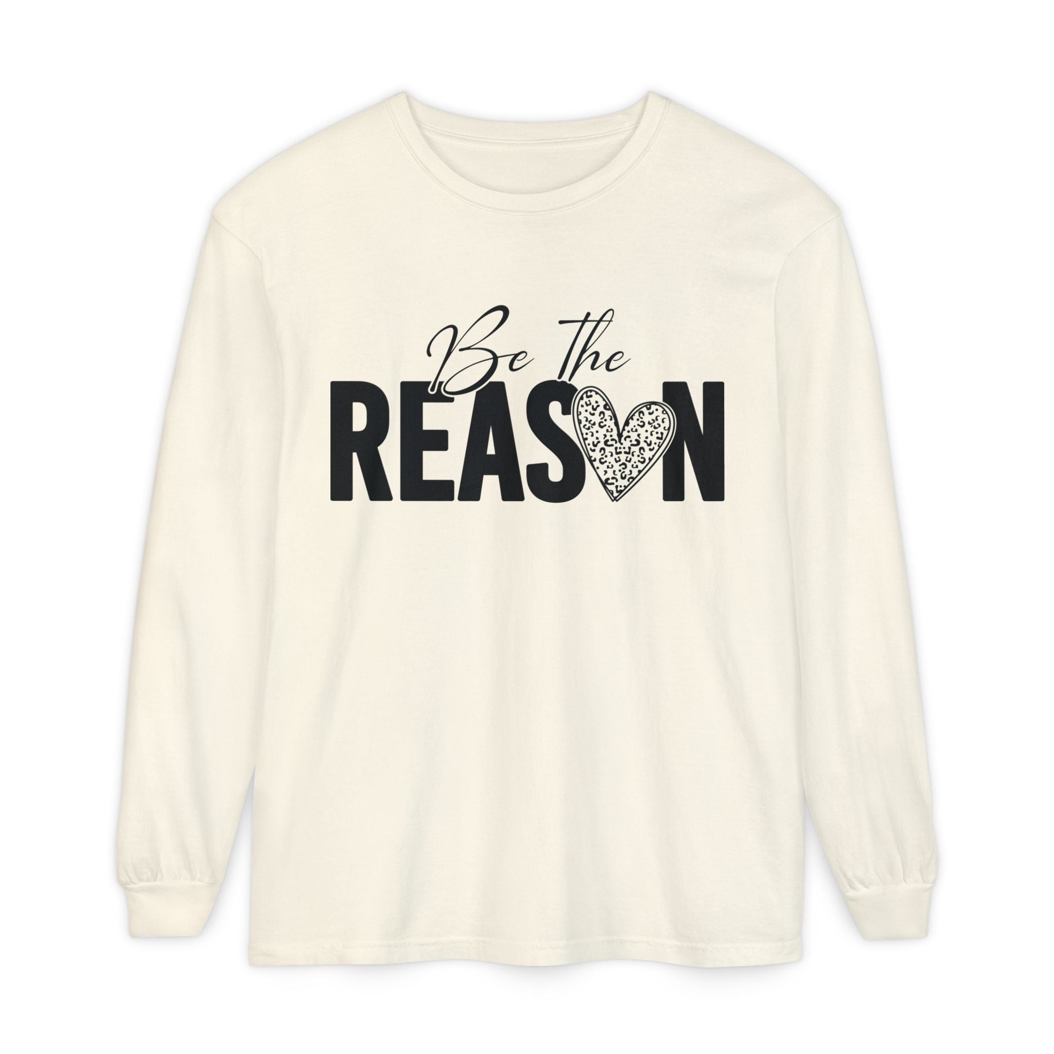 Be The Reason Long Sleeve Tee