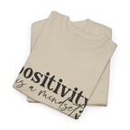 Positivity Is a Mindset Tshirt