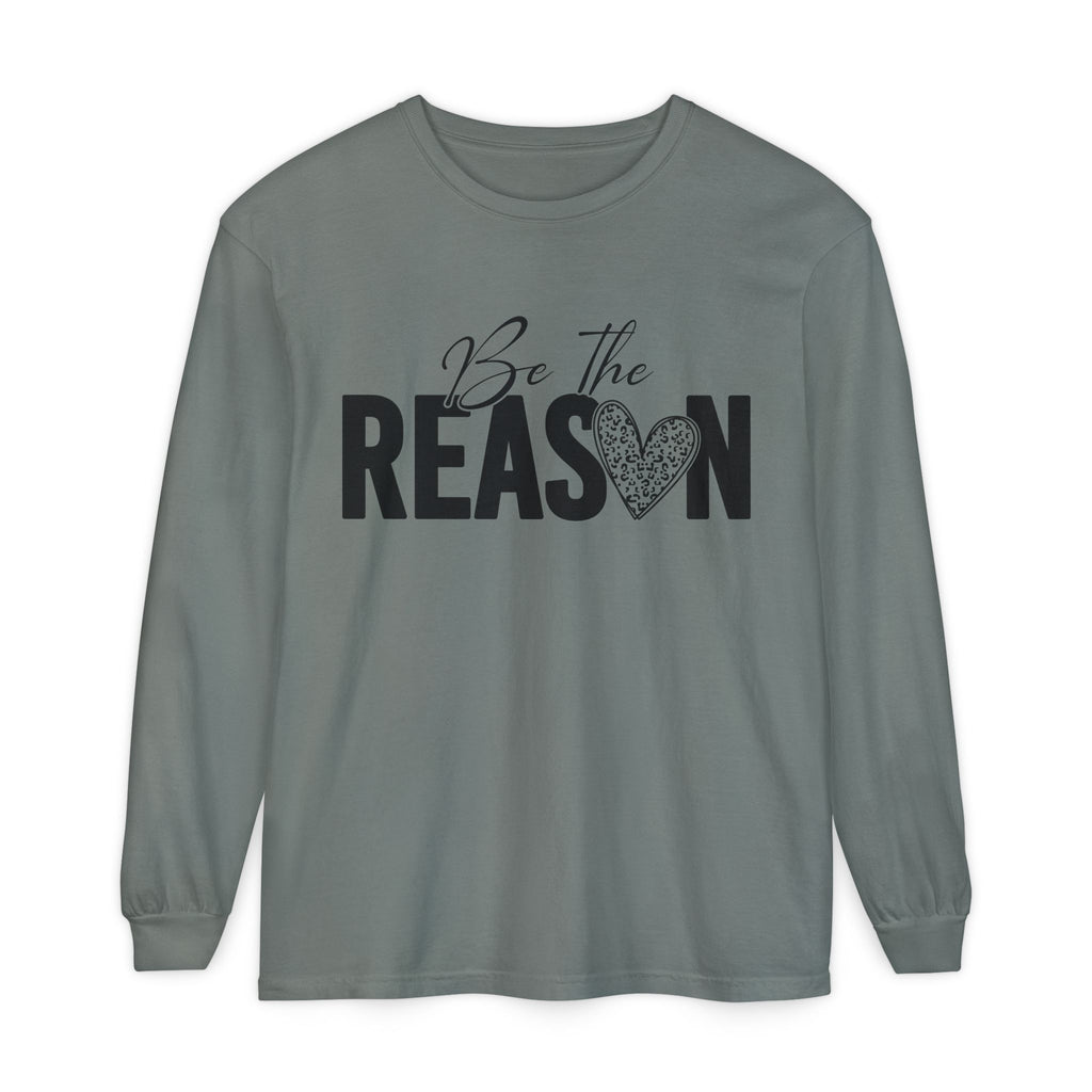 Be The Reason Long Sleeve Tee