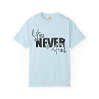 You Never Fail T-Shirt