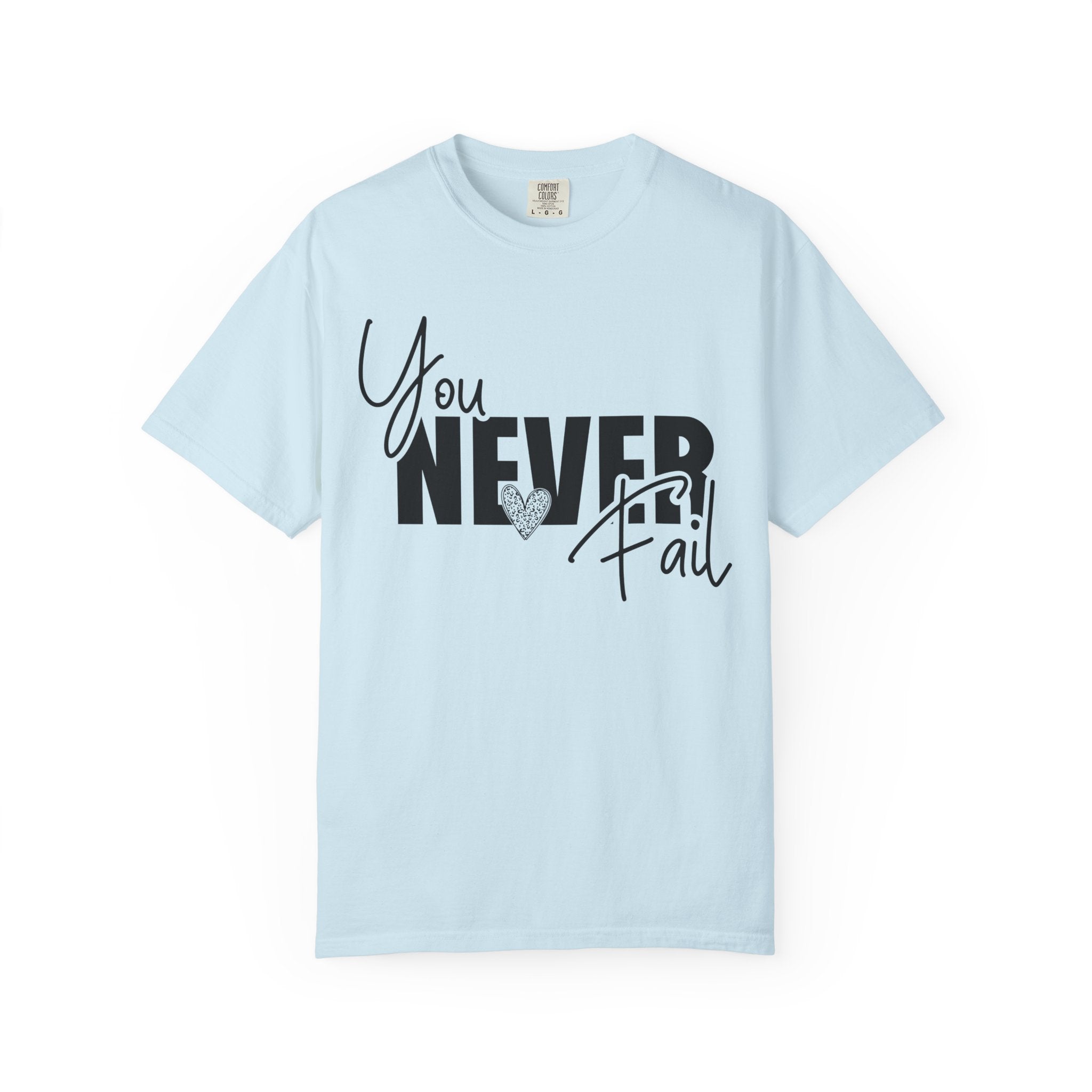 You Never Fail T-Shirt