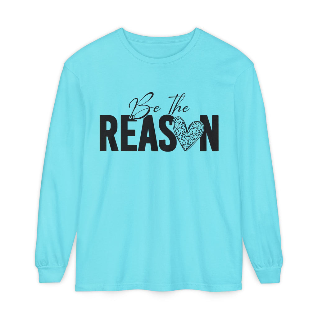Be The Reason Long Sleeve Tee