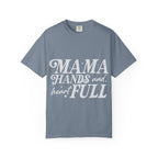 Mama Hands Full T-Shirt
