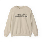 Crewneck Sweatshirt — "You Are Stronger Than The Storm" Inspirational Comfort Pullover
