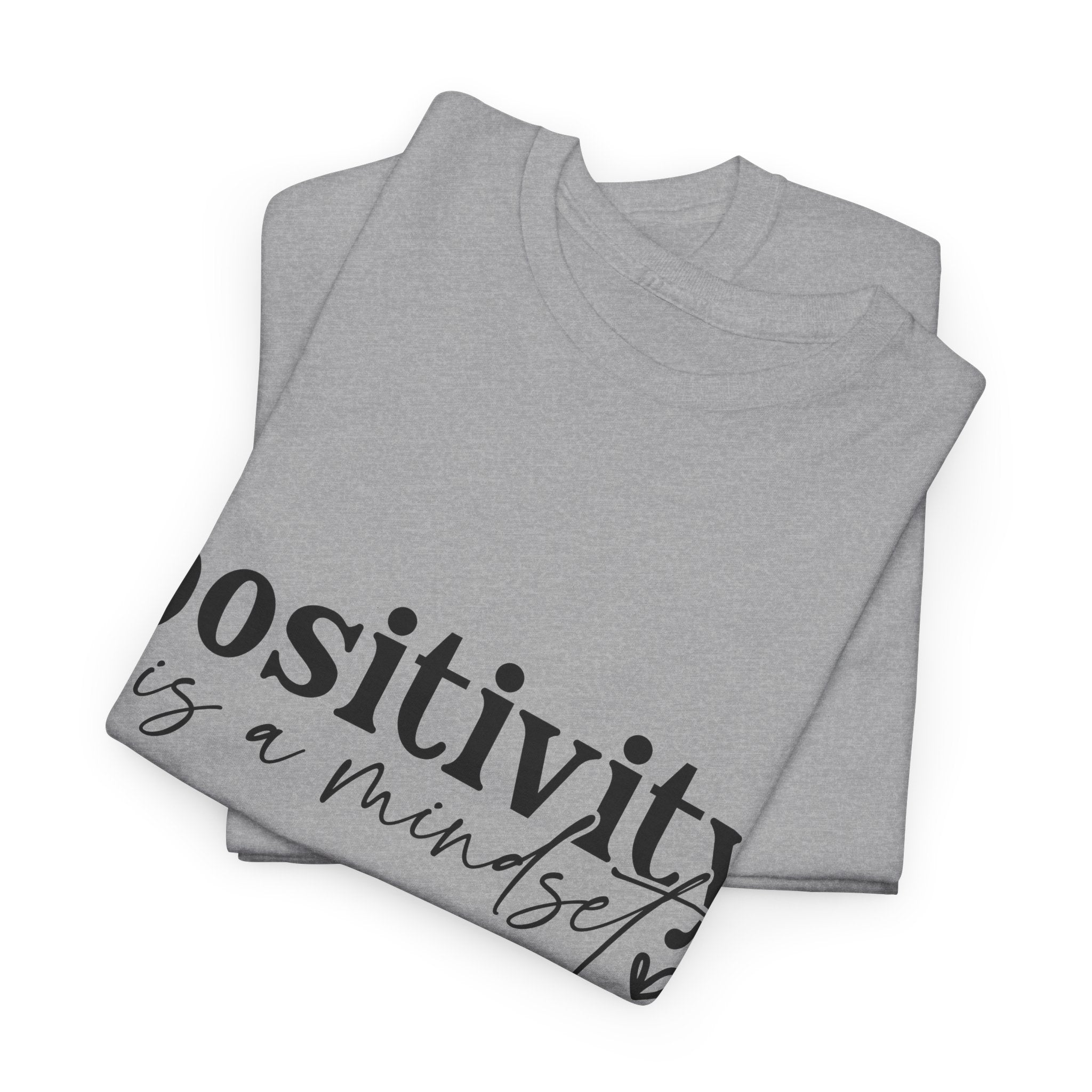 Positivity Is a Mindset Tshirt