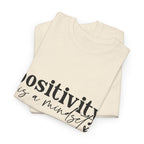 Positivity Is a Mindset Tshirt