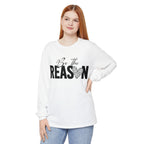 Be The Reason Long Sleeve Tee