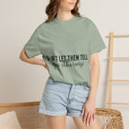 Don't Let Them Tell You Otherwise T-Shirt