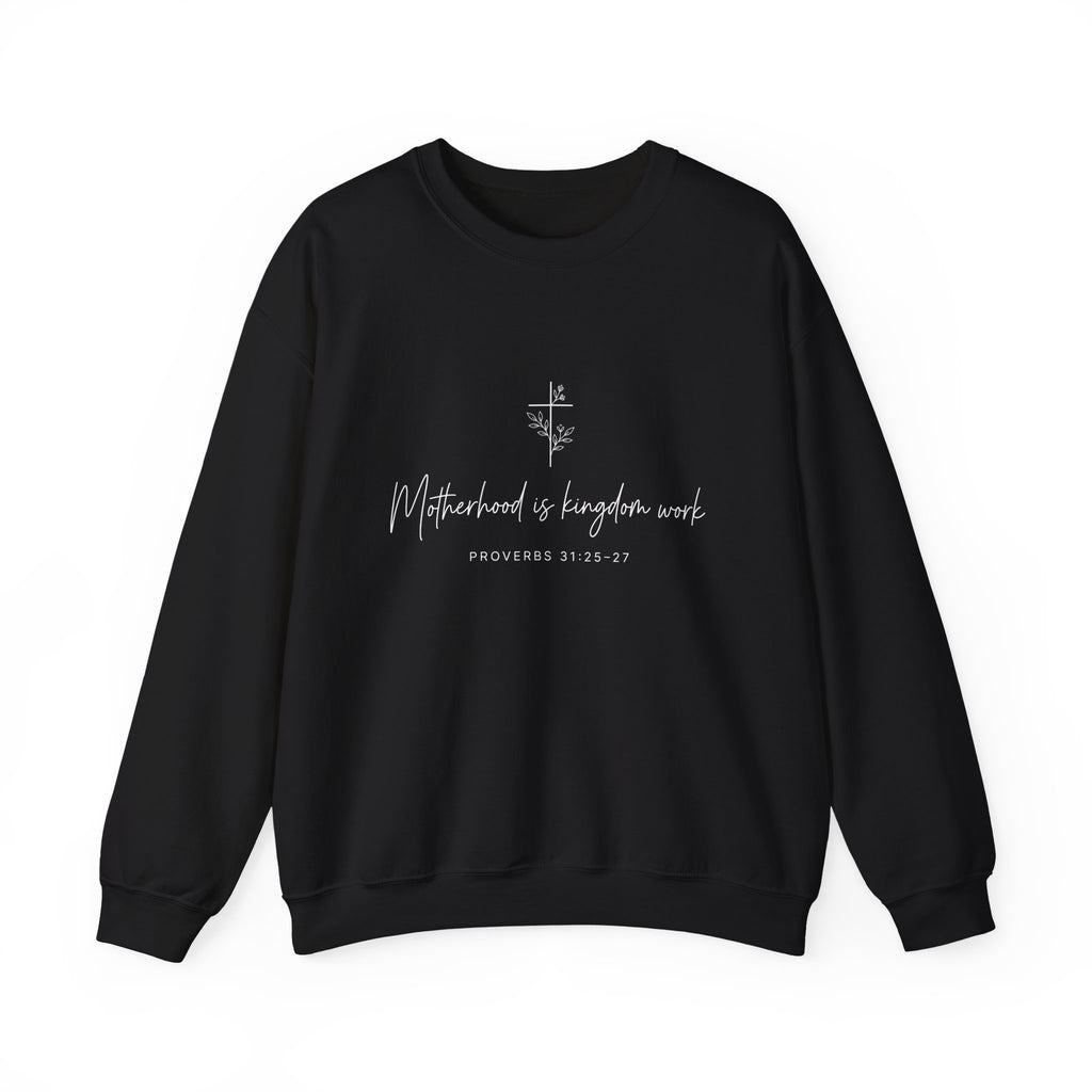 Motherhood Is Kingdom Work Sweatshirt