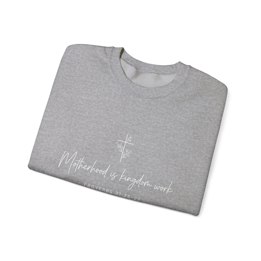 Motherhood Is Kingdom Work Sweatshirt