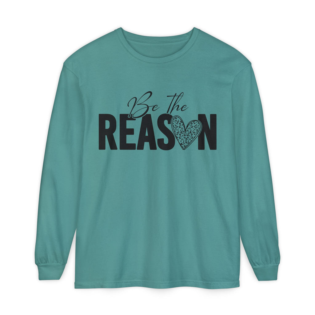 Be The Reason Long Sleeve Tee