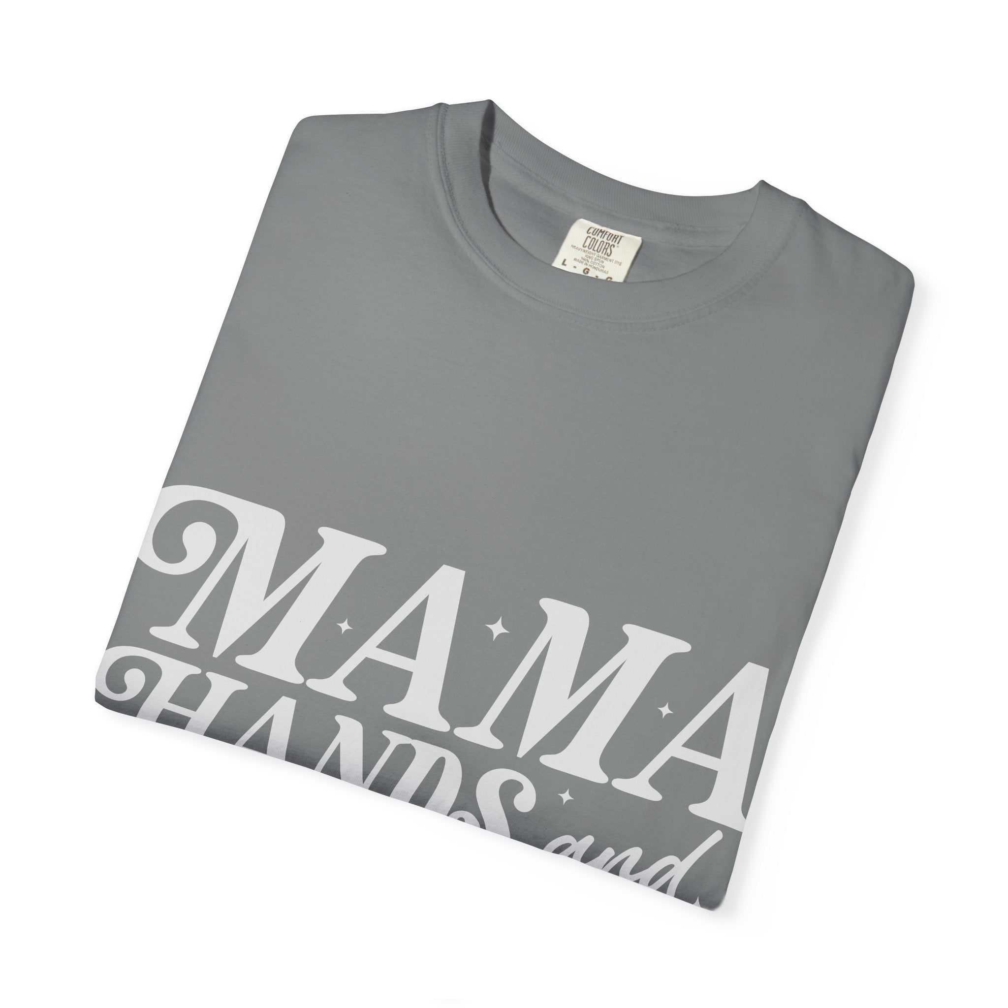 Mama Hands Full T-Shirt