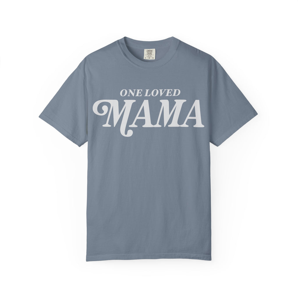 One Loved Mama Tshirt