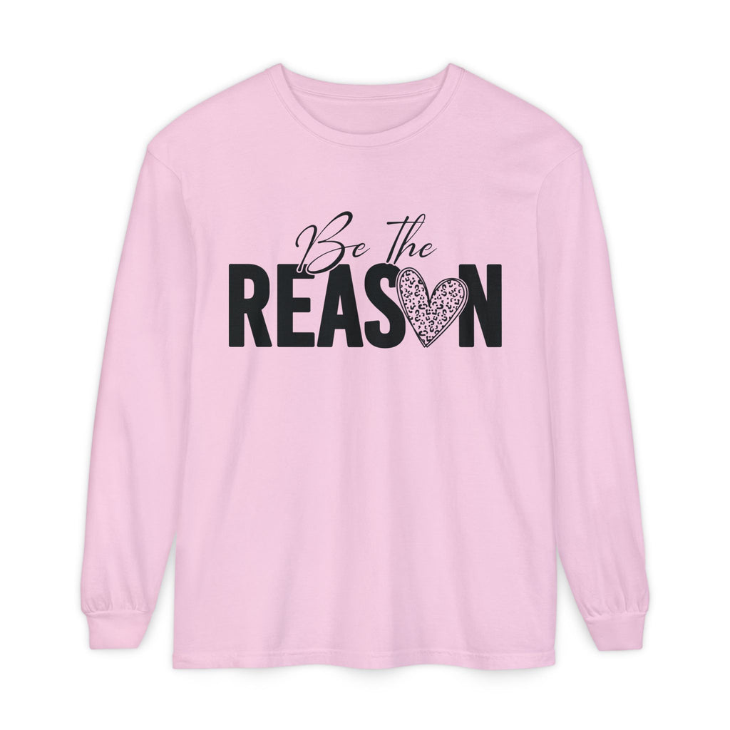 Be The Reason Long Sleeve Tee