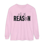 Be The Reason Long Sleeve Tee