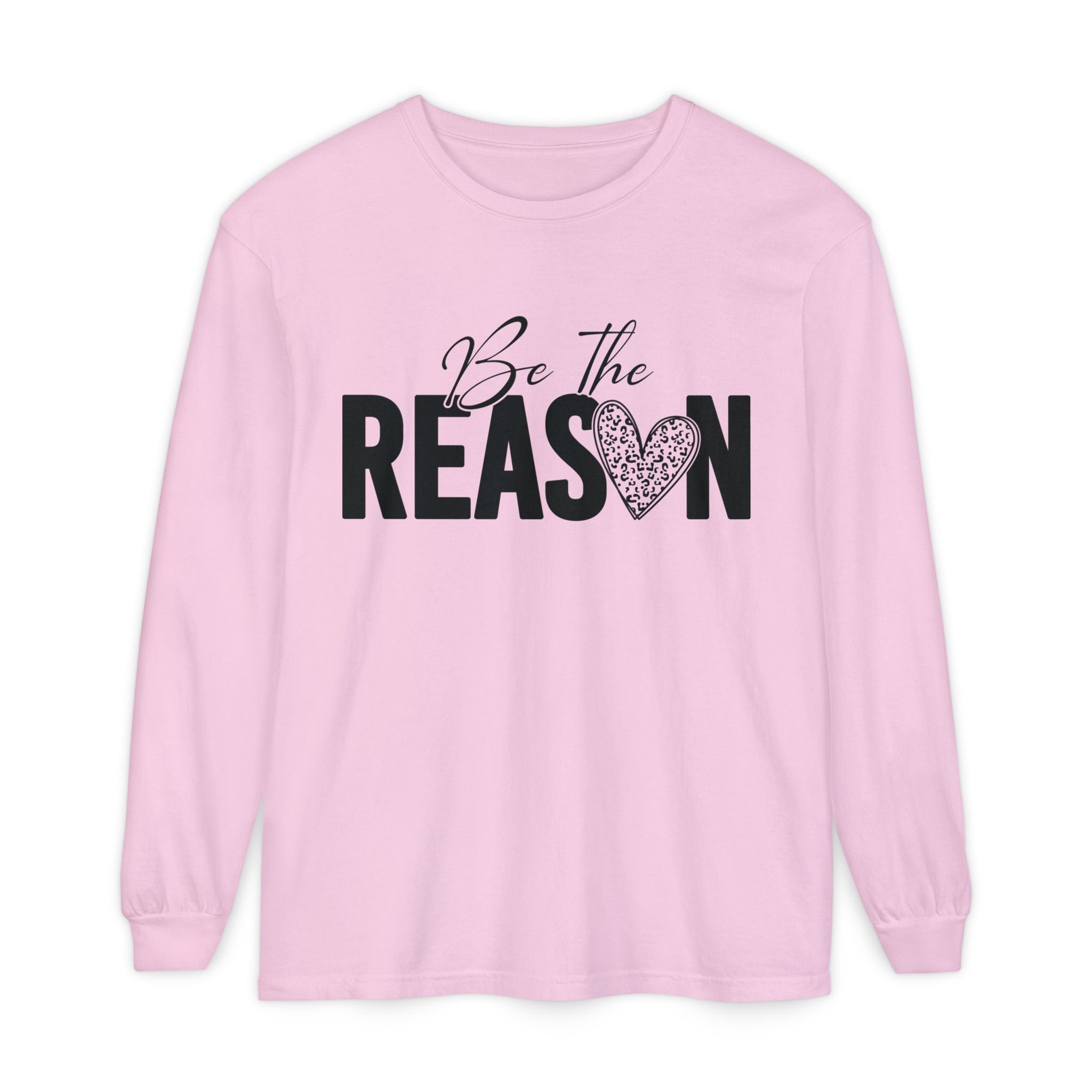 Be The Reason Long Sleeve Tee