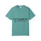 Don't Let Them Tell You Otherwise T-Shirt