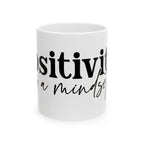 Positive Mindset Ceramic Mug (11oz, 15oz)