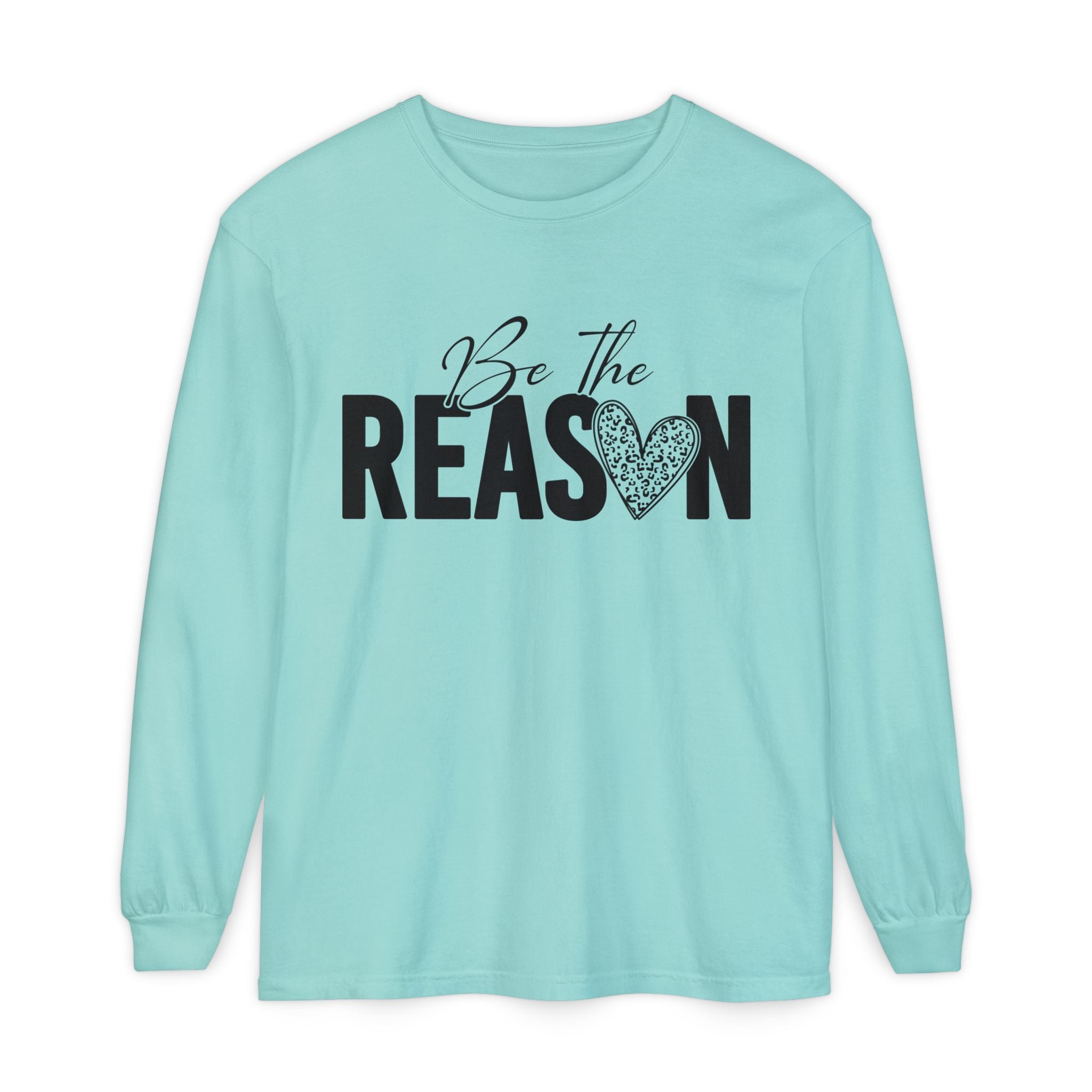 Be The Reason Long Sleeve Tee