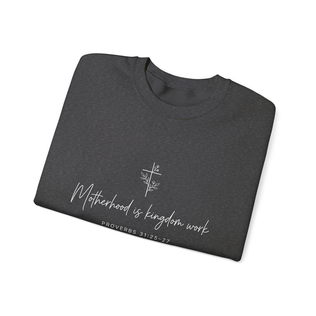 Motherhood Is Kingdom Work Sweatshirt