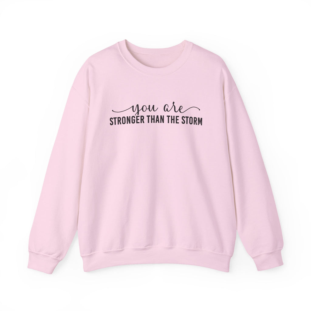 Crewneck Sweatshirt — "You Are Stronger Than The Storm" Inspirational Comfort Pullover